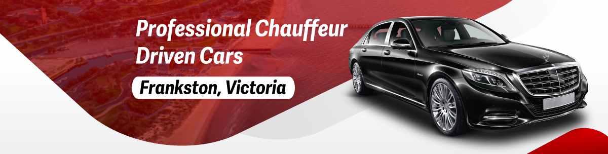 Professional Chauffeur Driven Cars Frankston, Victoria 3199