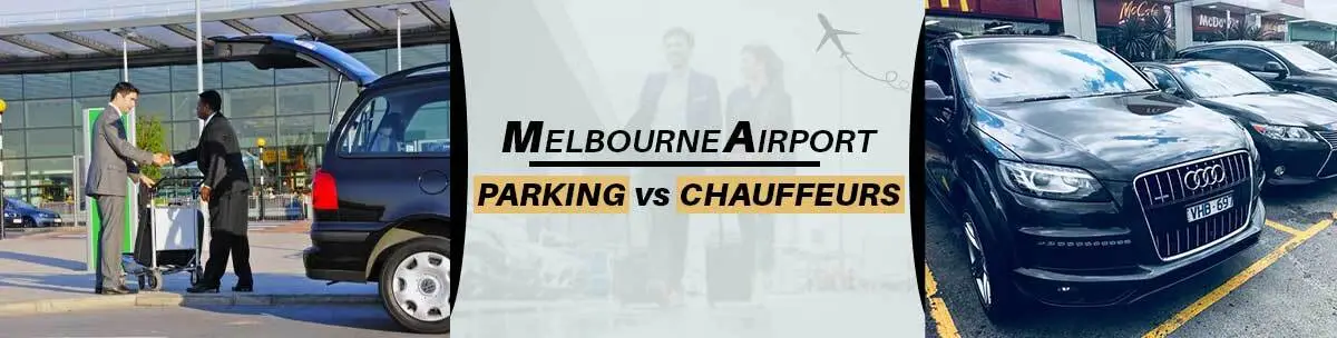 Is It Cheaper To Book Chauffeur Than Melbourne Airport Parking?